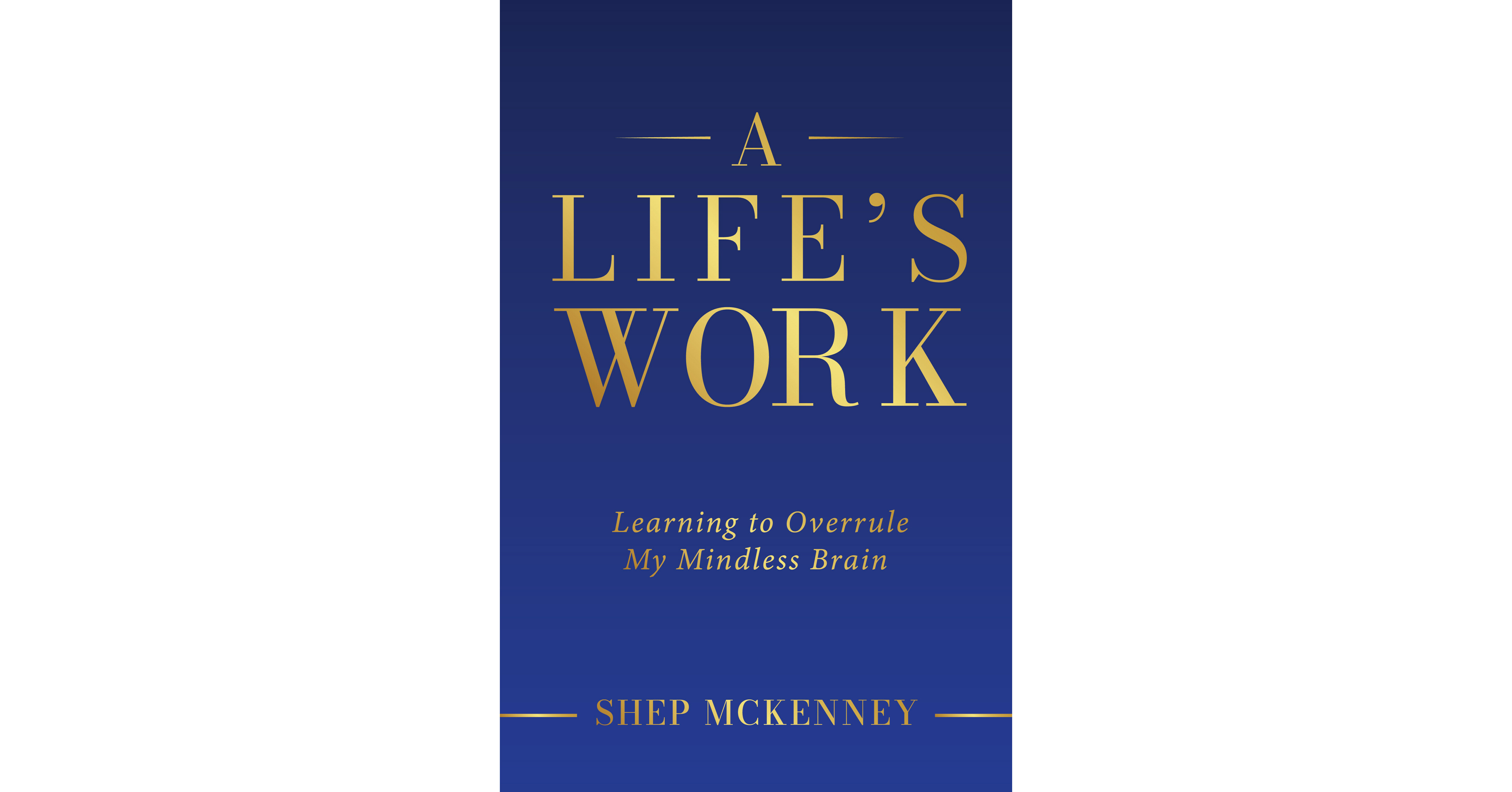 Shep Mckenney Shares Intimate And Candid Details In New Book Revealing A New Way Of Using Our Brains